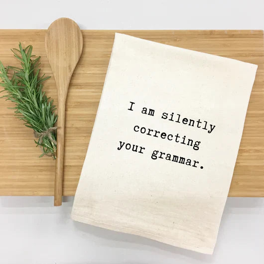 "I am Silently Correcting Your Grammar" Kitchen Towel